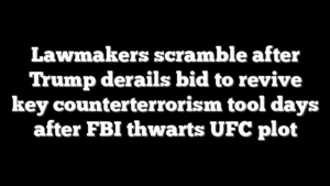 Lawmakers scramble after Trump derails bid to revive key counterterrorism tool days after FBI thwarts UFC plot