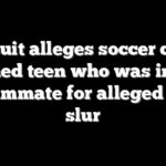 Lawsuit alleges soccer coach benched teen who was injured by teammate for alleged racial slur