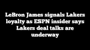 LeBron James signals Lakers loyalty as ESPN insider says Lakers deal talks are underway