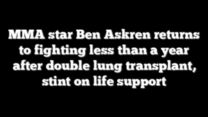 MMA star Ben Askren returns to fighting less than a year after double lung transplant, stint on life support