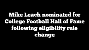Mike Leach nominated for College Football Hall of Fame following eligibility rule change