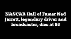 NASCAR Hall of Famer Ned Jarrett, legendary driver and broadcaster, dies at 93