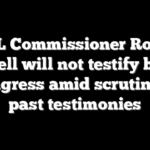 NFL Commissioner Roger Goodell will not testify before Congress amid scrutiny of past testimonies