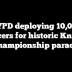 NYPD deploying 10,000 officers for historic Knicks championship parade