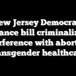 New Jersey Democrats advance bill criminalizing interference with abortion, transgender healthcare