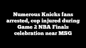 Numerous Knicks fans arrested, cop injured during Game 2 NBA Finals celebration near MSG