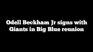 Odell Beckham Jr signs with Giants in Big Blue reunion