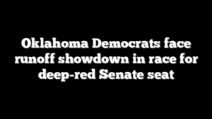 Oklahoma Democrats face runoff showdown in race for deep-red Senate seat