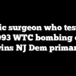 Plastic surgeon who testified for 1993 WTC bombing cleric wins NJ Dem primary