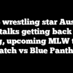 Pro wrestling star Austin Aries talks getting back in the ring, upcoming MLW title match vs Blue Panther
