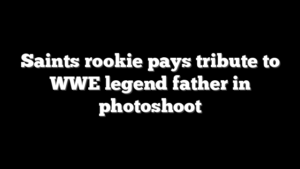 Saints rookie pays tribute to WWE legend father in photoshoot