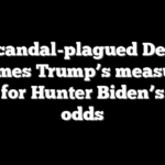 Scandal-plagued Dem becomes Trump’s measuring stick for Hunter Biden’s 2028 odds