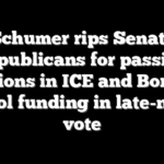 Schumer rips Senate Republicans for passing billions in ICE and Border Patrol funding in late-night vote