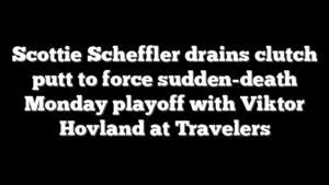 Scottie Scheffler drains clutch putt to force sudden-death Monday playoff with Viktor Hovland at Travelers
