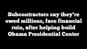 Subcontractors say they’re owed millions, face financial ruin, after helping build Obama Presidential Center