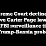 Supreme Court declines to revive Carter Page lawsuit over FBI surveillance tied to Trump-Russia probe