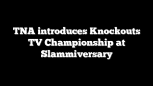 TNA introduces Knockouts TV Championship at Slammiversary