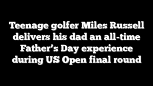 Teenage golfer Miles Russell delivers his dad an all-time Father’s Day experience during US Open final round