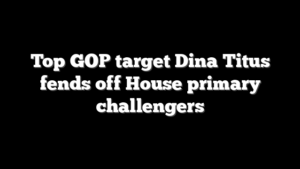 Top GOP target Dina Titus fends off House primary challengers
