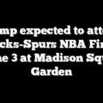 Trump expected to attend Knicks-Spurs NBA Finals Game 3 at Madison Square Garden