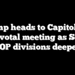 Trump heads to Capitol Hill for pivotal meeting as Senate GOP divisions deepen