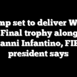Trump set to deliver World Cup Final trophy alongside Gianni Infantino, FIFA president says