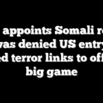 UEFA appoints Somali referee that was denied US entry over alleged terror links to officiate big game