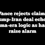 Vance rejects claims Trump-Iran deal echoes Obama-era logic as hawks raise alarm