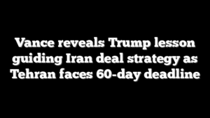 Vance reveals Trump lesson guiding Iran deal strategy as Tehran faces 60-day deadline