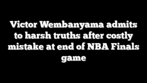 Victor Wembanyama admits to harsh truths after costly mistake at end of NBA Finals game