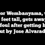 Victor Wembanyama, well over 7 feet tall, gets away with hard foul after getting boxed out by Jose Alvarado
