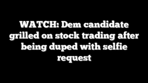 WATCH: Dem candidate grilled on stock trading after being duped with selfie request
