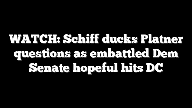 WATCH: Schiff ducks Platner questions as embattled Dem Senate hopeful hits DC