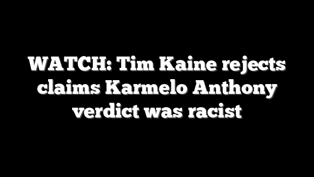 WATCH: Tim Kaine rejects claims Karmelo Anthony verdict was racist