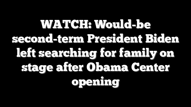 WATCH: Would-be second-term President Biden left searching for family on stage after Obama Center opening