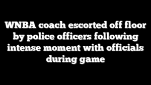 WNBA coach escorted off floor by police officers following intense moment with officials during game