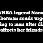 WNBA legend Nancy Lieberman sends urgent warning to men after disease affects her friends