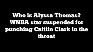 Who is Alyssa Thomas? WNBA star suspended for punching Caitlin Clark in the throat