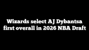 Wizards select AJ Dybantsa first overall in 2026 NBA Draft