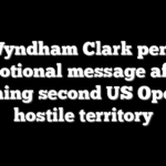 Wyndham Clark pens emotional message after winning second US Open in hostile territory
