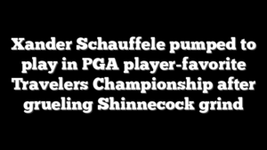Xander Schauffele pumped to play in PGA player-favorite Travelers Championship after grueling Shinnecock grind
