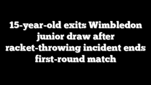 15-year-old exits Wimbledon junior draw after racket-throwing incident ends first-round match