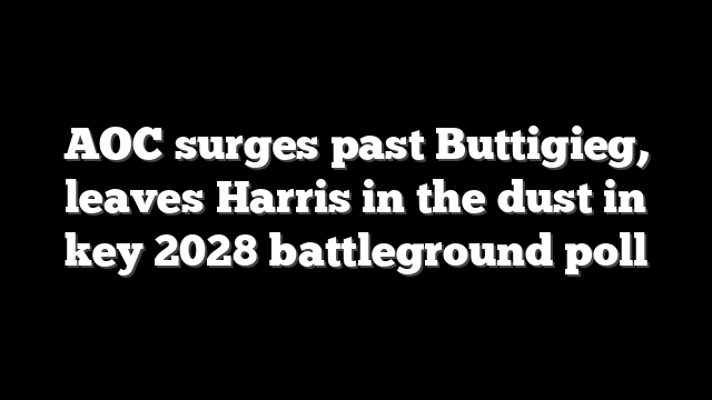AOC surges past Buttigieg, leaves Harris in the dust in key 2028 battleground poll