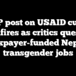 AP post on USAID cuts backfires as critics question taxpayer-funded Nepal transgender jobs