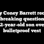 Amy Coney Barrett recalls heartbreaking question from 12-year-old son over bulletproof vest