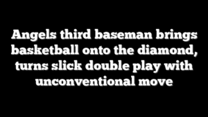 Angels third baseman brings basketball onto the diamond, turns slick double play with unconventional move