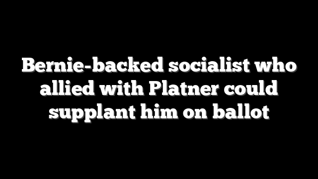 Bernie-backed socialist who allied with Platner could supplant him on ballot