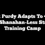 Brock Purdy Adapts To 49ers’ Kyle Shanahan-Less Start To Training Camp