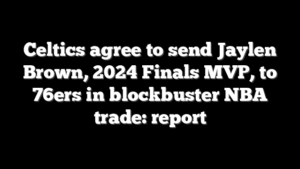 Celtics agree to send Jaylen Brown, 2024 Finals MVP, to 76ers in blockbuster NBA trade: report