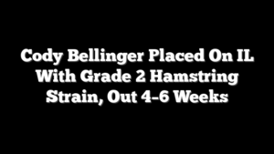 Cody Bellinger Placed On IL With Grade 2 Hamstring Strain, Out 4–6 Weeks